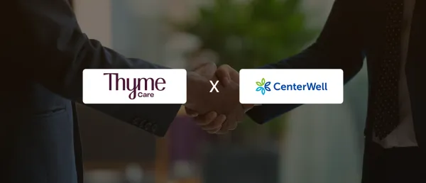 Thyme Care, CenterWell Partner to Expand Cancer Care Support Across Seven States