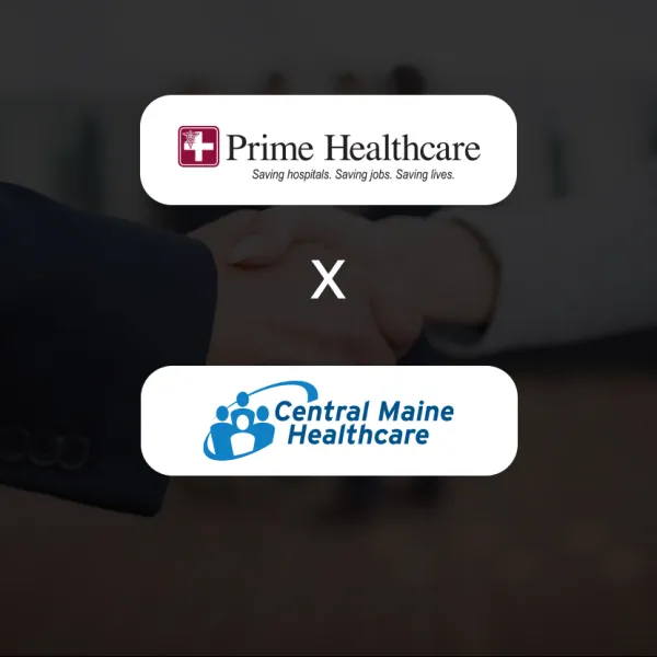 Prime Healthcare Foundation Acquires Central Maine Healthcare
