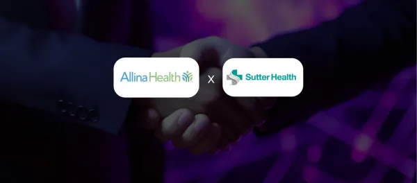 Allina Health & Sutter Health Sign Definitive Agreement to Form Integrated Nonprofit Health System