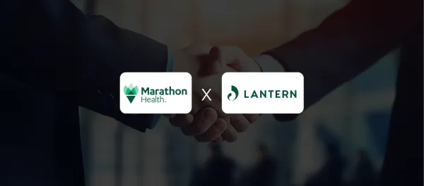 Lantern, Marathon Health Team Up To Launch Integrated Care Management Model