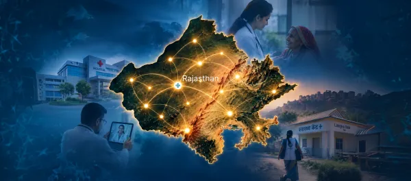 Inside Rajasthan’s Healthcare Transformation: INR 27,069 Cr Behind a Connected Care Vision